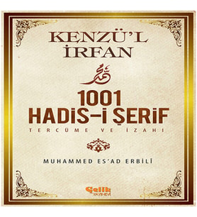 Kenzü'l İrfan - 1001 Hadis-i Şerif Tercüme ve İzahı