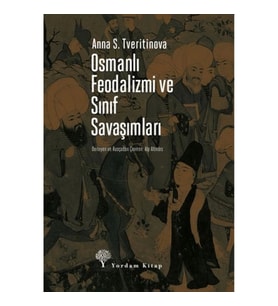 Osmanlı Feodalizmi ve Sınıf Savaşımları