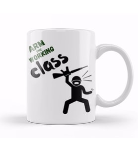 Arm The Working Class  Arm Gift Kupa Bardak Porselen