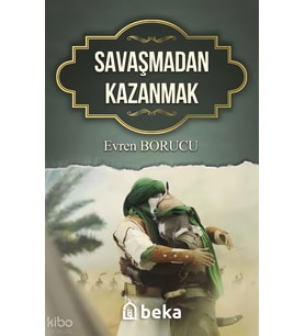 Savaşmadan Kazanmak Beka Yayınları Evren Borucu