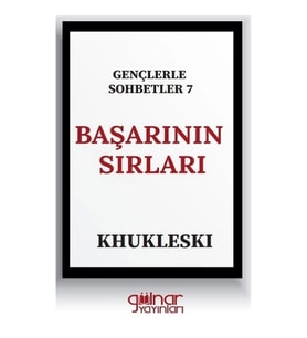 Gençlerle Sohbetler 7 Başarının Sırları