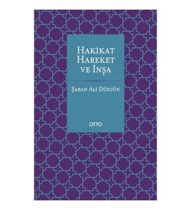 Hakikat, Hareket ve İnşa