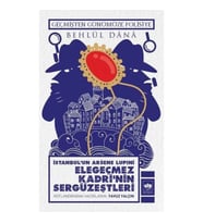 İstanbulun Arsene Lupini Elegeçmez Kadrinin Sergüzeştleri