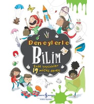 Deneylerle Bilim - Evde Yapılabilen 19 Müthiş Deney