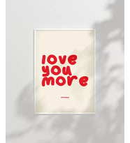 Çerçevesiz Poster Love You More Everyday Eğlenceli Tipografik (Çok Renkli)