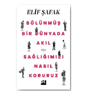 Bölünmüş Bir Dünyada Akıl Sağlığımızı Nasıl Koruruz