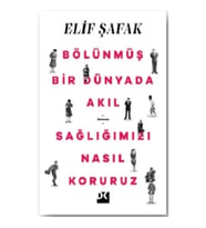 Bölünmüş Bir Dünyada Akıl Sağlığımızı Nasıl Koruruz