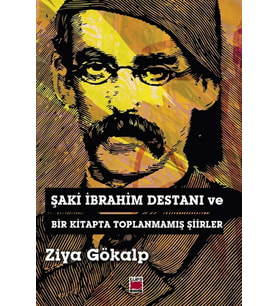 Şaki İbrahim Destanı ve Bir Kitapta Toplanmamış Şiirler