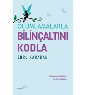 Olumlamalarla Bilinçaltını Kodla