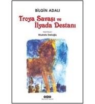 Troya Savaşı ve İlyada Destanı