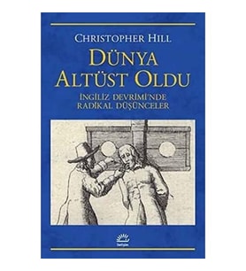 Dünya Altüst Oldu: İngiliz Devrimi'Nde Radikal Düşünceler (Krem)