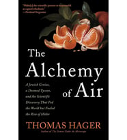 The Alchemy Of Air: A Jewish Genius, A Doomed Tycoon, And The Scientific Discovery That Fed The Worl