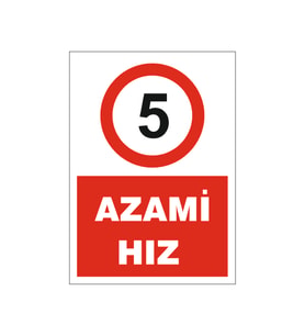 Azami hız 5, isg uyarı levhası