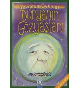 Dünyanın Gözyaşları - Sevecen Öyküler
