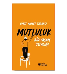 Bir Yaşam Ustalığı Mutluluk