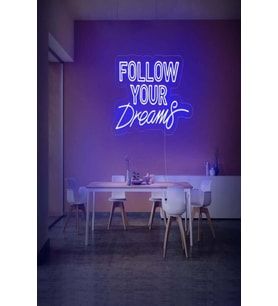 FOLLOW YOUR Dreams Yazılı Neon Tabela