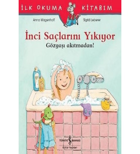 İlk Okuma Kitabım İnci Saçlarını Yıkıyor Gözyaşı Akıtmadan