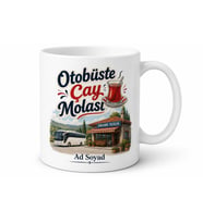 Otobüste Çay Molası Yazılı Baskılı Kupa Bardak Hediye Porselen Mug