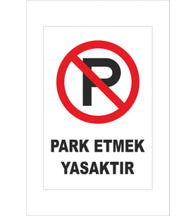KARTSAN PARK ETMEK YASAKTIR UYARI İKAZ LEVHASI PVC