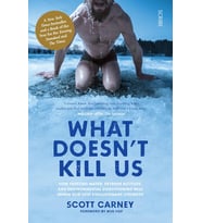What Doesn'T Kill Us: The Bestselling Guide To Transforming Your Body By Unlocking Your Lost Evoluti