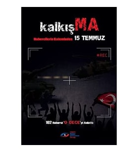 Kalkışma: Habercilerin Kaleminden 15 Temmuz (Krem)