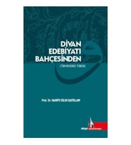 Divan Edebiyatı Bahçesinden (Örneklerle Türler)