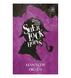 SHERLOCK HOLMES - MANASTIR OKULU