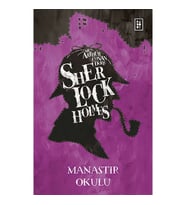 SHERLOCK HOLMES - MANASTIR OKULU