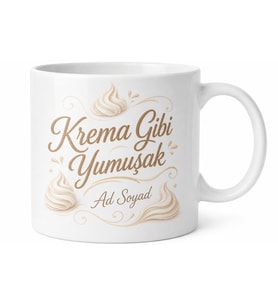 Krema Gibi Yumuşak Yazılı Baskılı Kupa Bardak Özel Tasarım Hediye