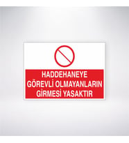 Haddehaneye Görevli Olmayanların Girmesi Yasaktır 21x28 Arkası Yapışkanlı Levha