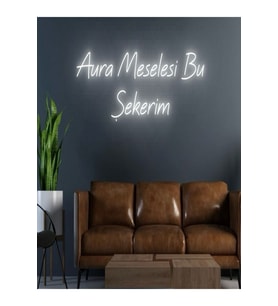 Aura Meselesi Bu Şekerim Yazılı Neon Tabela