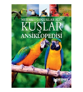 Meraklı Çocuklar İçin Kuşlar Ansiklopedisi