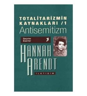Totalitarizmin Kaynakları 1- Antisemitizm