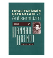 Totalitarizmin Kaynakları 1- Antisemitizm