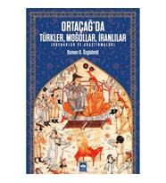 Ortaçağ’da Türkler, Moğollar, İranlılar - Kaynaklar ve Araştırmalar