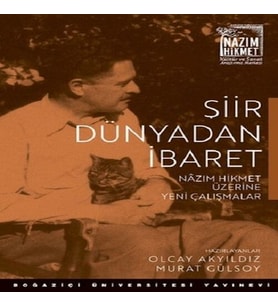 Şiir Dünyadan İbaret Nazım Hikmet Üzerine Yeni Çalışmalar