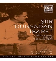 Şiir Dünyadan İbaret Nazım Hikmet Üzerine Yeni Çalışmalar