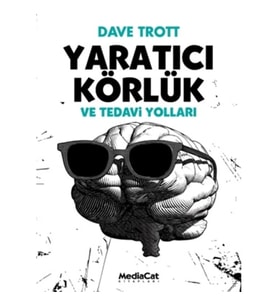 Yaratıcı Körlük ve Tedavi Yolları