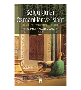 Selçuklular Osmanlılar ve İslam