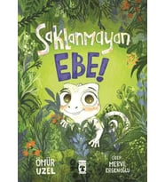 Saklanmayan Ebe!