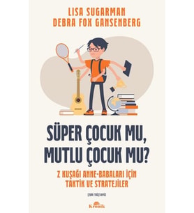 Süper Çocuk mu, Mutlu Çocuk mu?