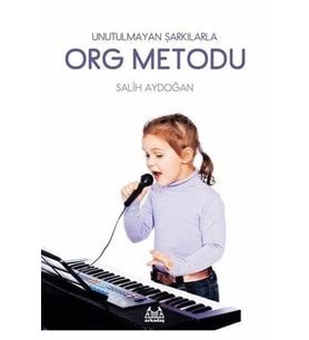 Unutulmayan Şarkılarla Org Metodu