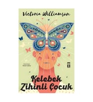 Kelebek Zihinli Çocuk - Victoria Williamson - Timaş Yayınları