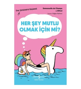Her Şey Mutlu Olmak İçin Mi?
