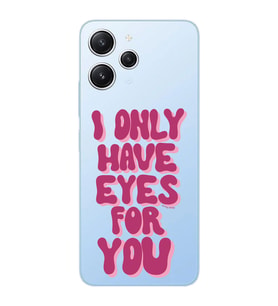 Xiaomi Redmi 12 Uyumlu Uyumlu Have Eyes For You Tasarımlı Şeffaf Telefon Kılıfı