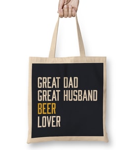 Fathers Day Great Dad Great Husband Beer Lover Bez Çanta Uzun Saplı