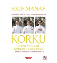 Korku Nedir Ve Nasıl Korkusuz Olunur? - Akif Manaf