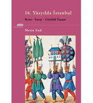 16. Yüzyılda İstanbul - Kent-Saray-Günlük Yaşam