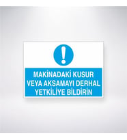 Makinadaki Kusur ve Aksamayı Yetkiliye Bildirin 21x28 Arkası Yapışkanlı Levha