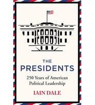 The Presidents: 250 Years Of American Political Leadership